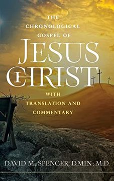 portada The Chronological Gospel of Jesus Christ: With Translation and Commentary (in English)