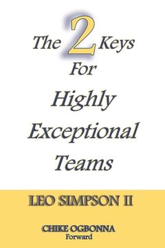 portada The 2 Keys for Highly Exceptional Teams (en Inglés)