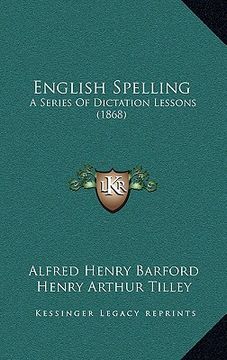 portada english spelling: a series of dictation lessons (1868) (in English)