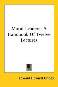 portada moral leaders: a handbook of twelve lectures (in English)