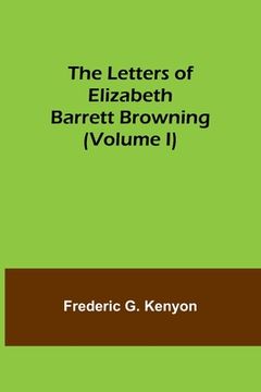 portada The Letters of Elizabeth Barrett Browning (Volume I) 
