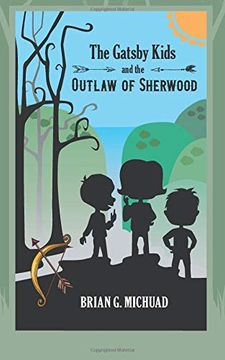 portada The Gatsby Kids and the Outlaw of Sherwood (The Adventures of the Gatsby Kids) (Volume 1) (in English)