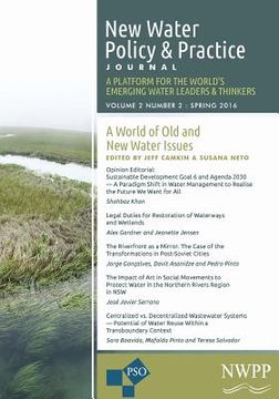 portada A World of Old and New Water Issues: Volume 2, Number 2 of New Water Policy and Practice (in English)