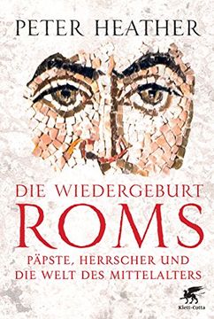portada Die Wiedergeburt Roms: Päpste, Herrscher und die Welt des Mittelalters