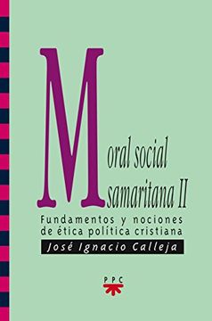 Libro Moral social samaritana II: Fundamentos y nociones de ética ...