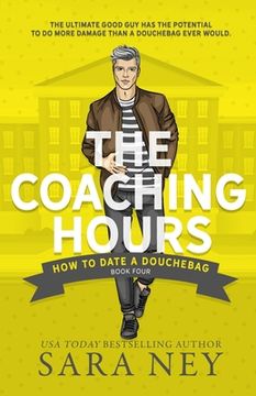 portada The Coaching Hours: 4 (How to Date a Douchebag) 