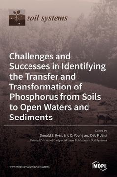 portada Challenges and Successes in Identifying the Transfer and Transformation of Phosphorus from Soils to Open Waters and Sediments (en Inglés)