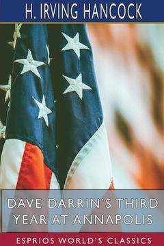 portada Dave Darrin's Third Year at Annapolis (Esprios Classics): Leaders of the Second Class Midshipmen (en Inglés)