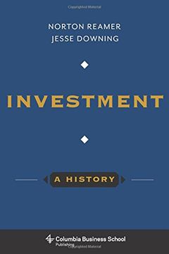 portada Investment: A History (Columbia Business School Publishing) (en Inglés)