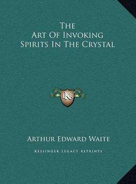 portada the art of invoking spirits in the crystal (en Inglés)