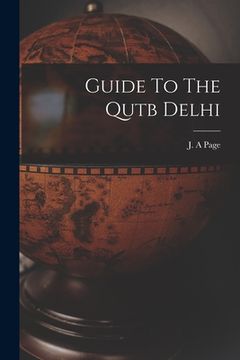 portada Guide To The Qutb Delhi (en Inglés)