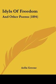 portada idyls of freedom: and other poems (1894) (en Inglés)