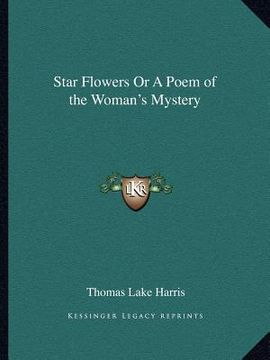 portada star flowers or a poem of the woman's mystery (en Inglés)