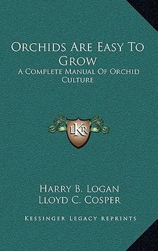 portada orchids are easy to grow: a complete manual of orchid culture (en Inglés)