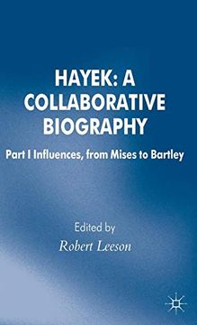 portada Hayek: A Collaborative Biography: Part 1 Influences, From Mises to Bartley (Archival Insights Into the Evolution of Economics) (en Inglés)