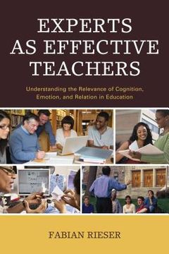 portada Experts as Effective Teachers: Understanding the Relevance of Cognition, Emotion, and Relation in Education (en Inglés)
