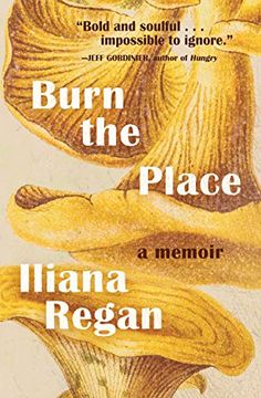 portada Burn the Place: A Memoir (en Inglés)