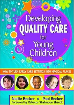 portada Developing Quality Care for Young Children: How to Turn Early Care Settings Into Magical Places 