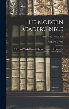 portada The Modern Reader's Bible: A Series of Works From the Sacred Scriptures Presented in Modern Literary Form...; Volume 10, 1896, no. 1 (en Inglés)
