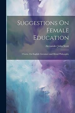 portada Suggestions on Female Education: 2 Lects. On English Literature and Moral Philosophy (en Inglés)