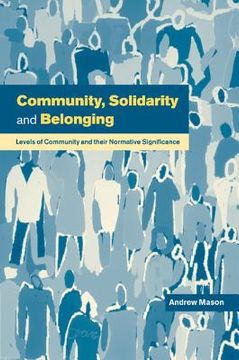 portada Community, Solidarity and Belonging: Levels of Community and Their Normative Significance (en Inglés)