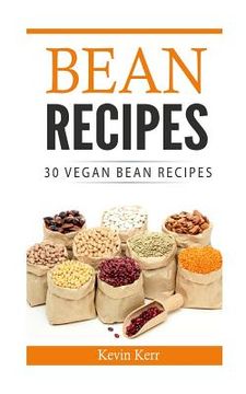 portada Bean Recipes: 30 Vegan Bean Recipes. (en Inglés)