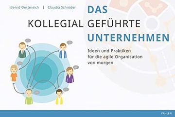 portada Das Kollegial Geführte Unternehmen: Ideen und Praktiken für die Agile Organisation von Morgen (en Alemán)
