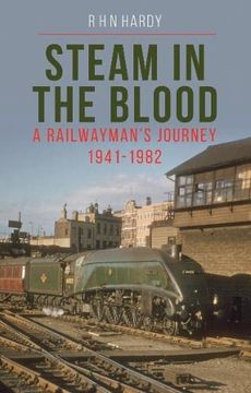 portada Steam in the Blood: A Railwayman'S Journey 1941-1982