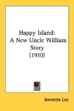 portada happy island: a new uncle william story (1910) (en Inglés)