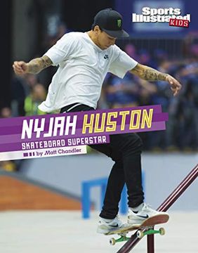 portada Nyjah Huston: Skateboard Superstar (Sports Illustrated Kids Stars of Sports) (en Inglés)