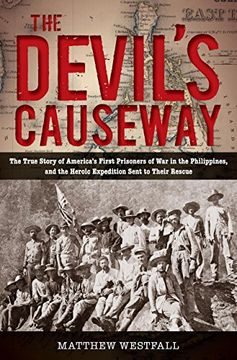 portada The Devil's Causeway: The True Story of America's First Prisoners of war in the Philippines, and the Heroic Expedition Sent to Their Rescue (en Inglés)