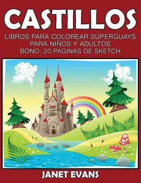 portada Castillos: Libros Para Colorear Superguays Para Ninos y Adultos (Bono: 20 Paginas de Sketch)