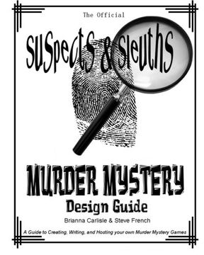 portada Suspects & Sleuth'S Murder Mystery Design Guide: A Guide to Creating, Writing, and Hosting Your own Murder Mystery Dinner Party Games: Volume 1 (en Inglés)