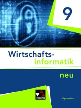 portada Wirtschaftsinformatik - neu / Wirtschaftsinformatik 9 - Neu: Für das Gymnasium (Wirtschaftsinformatik - Neu: Für das Gymnasium) (en Alemán)