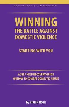 portada Winning the Battle Against Domestic Violence: A Self-Help Recovery Guide on how to combat Domestic Abuse (en Inglés)