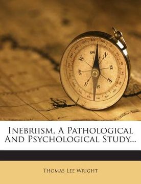 portada Inebriism, a Pathological and Psychological Study...