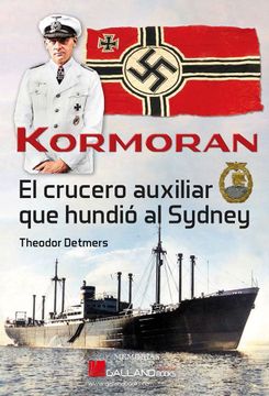 portada Kormoran. El Crucero Auxiliar que Hundio al Sydney (in Spanish)