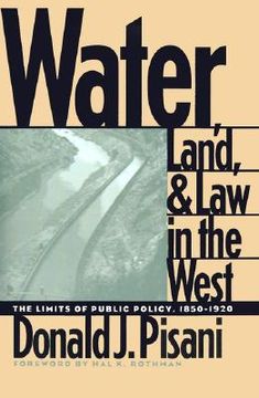 portada water, land, and law in the west: the limits of public policy, 1850-1920 (en Inglés)