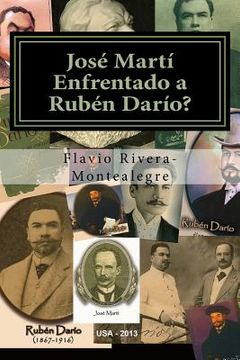 portada Jose Marti Enfrentado a Ruben Dario?: Ensayo sobre la calidad literaria de Dario versus Marti