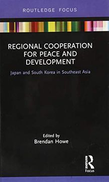 portada Regional Cooperation for Peace and Development: Japan and South Korea in Southeast Asia (en Inglés)