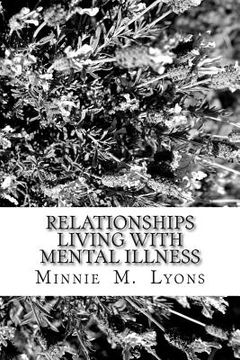 portada Relationships Living With Mental Illness: The Mind Is A Terrible Thing To Waste (en Inglés)