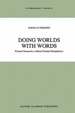 portada doing worlds with words: formal semantics without formal metaphysics (en Inglés)