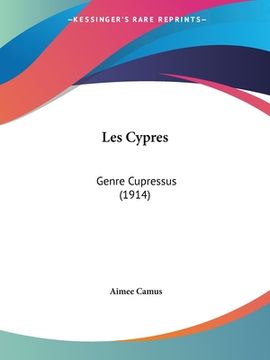 portada Les Cypres: Genre Cupressus (1914) (in French)