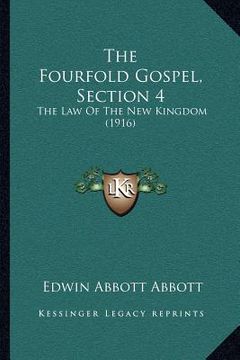 portada the fourfold gospel, section 4: the law of the new kingdom (1916) (en Inglés)