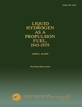 portada Liquid Hydrogen as a Propulsion Fuel 1945-1959 (in English)