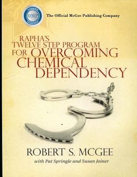 portada Rapha's Twelve Step Program For Overcoming Chemical Dependency (in English)