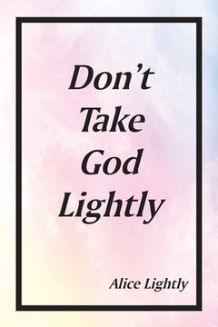 portada Don't Take God Lightly (en Inglés)