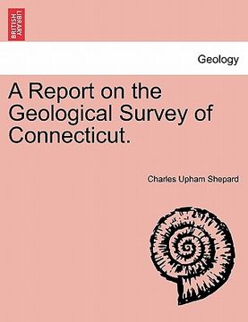 portada a report on the geological survey of connecticut. (en Inglés)