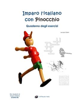 portada Imparo l'italiano con Pinocchio: Quaderno degli Esercizi: Per studenti di lingua italiana (en Italiano)