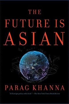 portada The Future is Asian: Commerce, Conflict, and Culture in the 21St Century 
